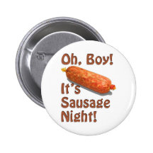 It's Sausage Night! Pinback Button