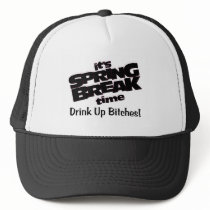 Its Spring Break Time Drink Up Bitches