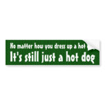 It's still just a hot dog bumper stickers