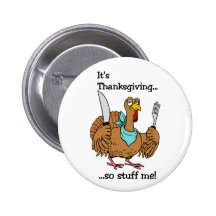 It's Thanksgiving, so stuff me! button