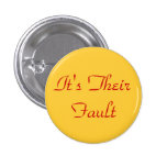 It's Their Fault Pin