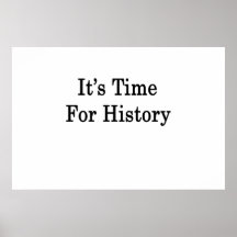 It's Time For History Poster