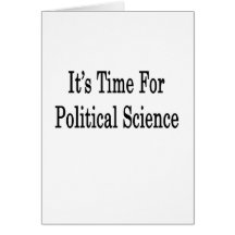 It's Time For Political Science Greeting Cards