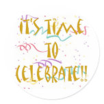 It's Time To Celebrate!! stickers