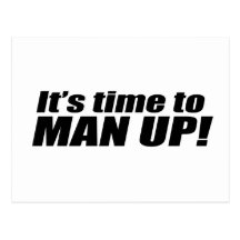 It's Time to Man Up Postcards