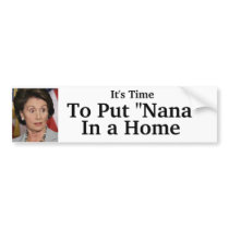 It's Time To Put "Nana" In a Home Bumper Stickers