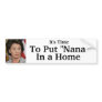 It's Time To Put "Nana" In a Home Bumper Stickers
