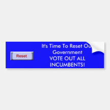 It's Time To Reset Our Government! Bumper Stickers