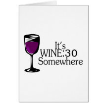 Its Wine 30 Somewhere Greeting Card