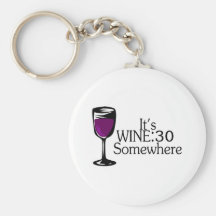Its Wine 30 Somewhere Key Chain
