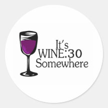 Its Wine 30 Somewhere Stickers