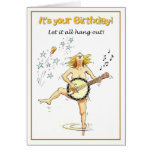 Its your birthday - let it all hang out!