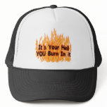 It's Your Hell Trucker Hat