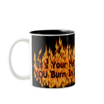 It's Your Hell Coffee Mug