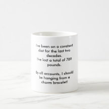 I've been on a constant diet for the last two d... mugs