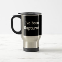 I've Been Raptured Coffee Mug