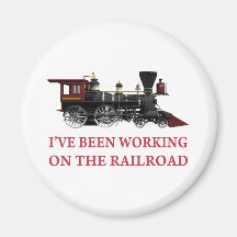 I've Been Working On The Railroad Magnets