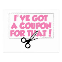 I've Got A Coupon For That Postcards