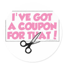 I've Got A Coupon For That stickers