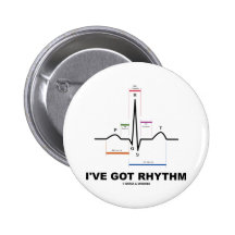 I've Got Rhythm (ECG - EKG Heart Beat) Pinback Button