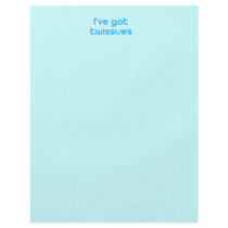 I've got twissues