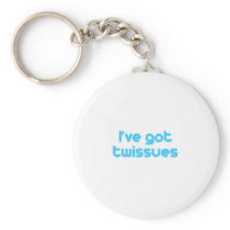 I've got twissues
