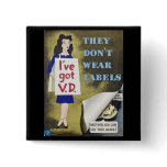 I've Got VD -- They don't wear labels! buttons