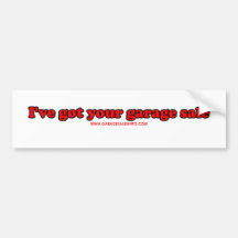 Ive Got Your Garage Sale T Bumper Sticker