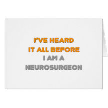 I've Heard It All Before .. Neurosurgeon Cards
