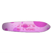 J'Adore Le Rose I Love Pink in French Skateboards