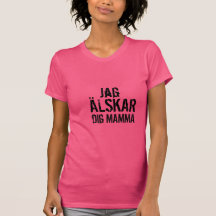 Jag Älskar dig Mamma Tröjor