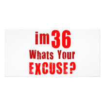 J'ai 36 ans, ce qui est votre excuse ? Anniversair Photocartes Personnalisées