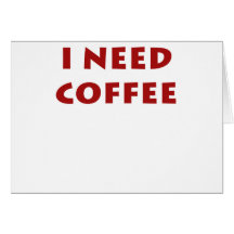 J'ai besoin de café ! carte de vœux