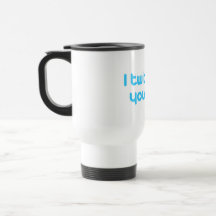 J'ai gazouillé votre épouse tasse