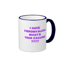 J'AI L'EXCUSE DE LA FIBROMYALGIE WHAT'SYOUR ? ? ?  TASSE
