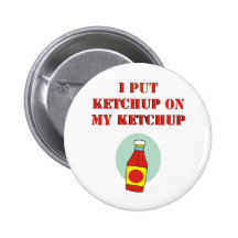 J'ai mis le ketchup sur mon ketchup badges avec agrafe