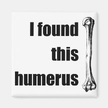 J'ai trouvé cet humérus magnets pour réfrigérateur