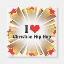 J'aime le hip hop chrétien magnets
