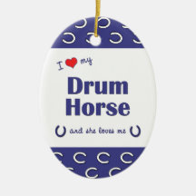 J'aime mon cheval de tambour (le cheval femelle) ornement de noël