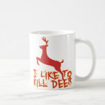 J'aime tuer la tasse de cerfs communs