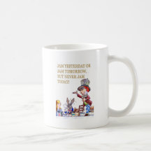Jam Yesterday or Jam Tomorrow but Never Jam Today! Mugs