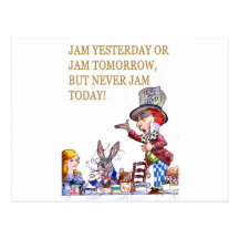 Jam Yesterday or Jam Tomorrow but Never Jam Today! Postcard