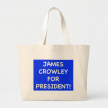 james crowley for president tote bag
