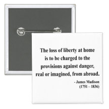 James Madison Quote 3a Pinback Buttons