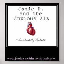 Jamie P. and the Anxious Als-Accidentally Eclectic Posters