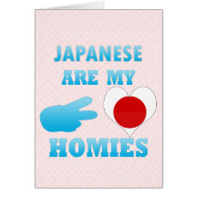 Japaneses are my Homies Greeting Cards