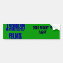JarHead Films, dont worry be happy sticker Bumper Sticker