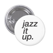 "Jazz It Up" Button (White)