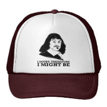 je doute, donc je pourrais être - Rene Descartes chapeaux
