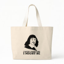 je doute, donc je pourrais être - Rene Descartes sacs